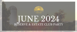 2024 June Reserve & Estate Club Party