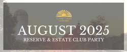 2025 August Reserve & Estate Club Party