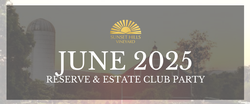 2025 June Reserve & Estate Club Party